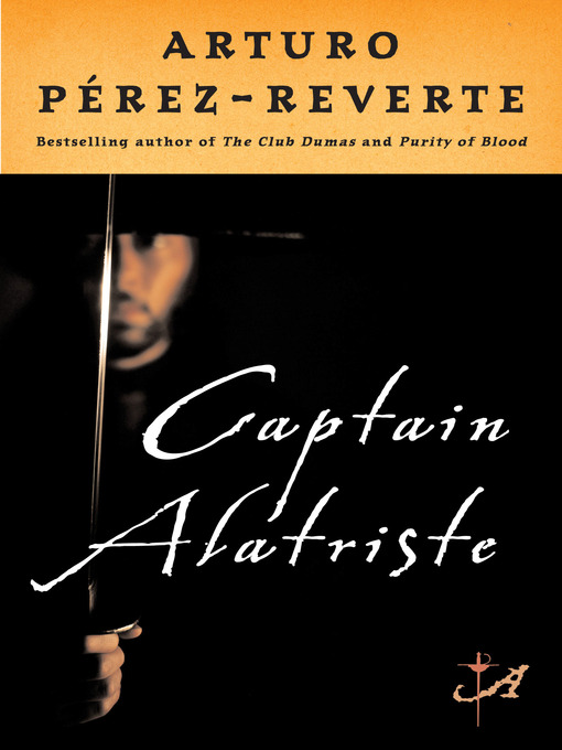 Title details for Captain Alatriste by Arturo Pérez-Reverte - Available